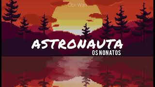 Os Nonatos  Astronauta LEGENDADOLETRA [upl. by Limoli]