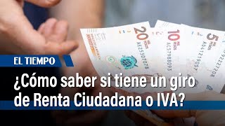 ¿Cómo saber si tiene un giro de Renta Ciudadana o devolución del IVA  El Tiempo [upl. by Dehnel]