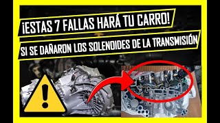 🔥7 SINTOMAS De SOLENOIDES DE Transmisión Automática DAÑADOS O Fallando⚠️ [upl. by Thorner]