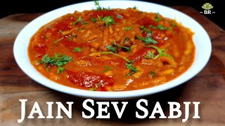 Jain Sev Sabji Restaurant Style  No Onion No Garlic Sabji Recipe  Jain Recipes  Bafnas Rasoi [upl. by Arodoet]