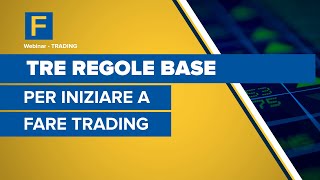 Tre regole base per iniziare a fare Trading [upl. by Arten979]