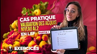 Valider vos acquis en LSF  Cas pratique Niveau A12 en langue des signes française partie 1 [upl. by Iaht]