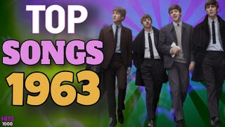 Top Songs of 1963  Hits of 1963 [upl. by Brause]