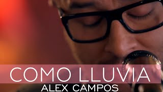 Alex Campos  Como lluvia  Derroche de amor HD [upl. by Cobb913]