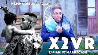 X2VR SFERA EBBASTA  15 PIANI  MAMMA DELLE POPOLARI REACTION [upl. by Marrilee]