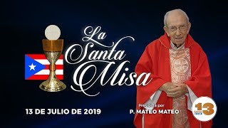 Santa Misa 13 de julio de 2019 [upl. by Arayc]