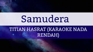 SAMUDERA  TITIAN HASRAT KARAOKE NADA RENDAH [upl. by Moulton]