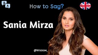 How to Pronounce quotSania Mirzaquot in English CORRECTLY [upl. by Bucky]