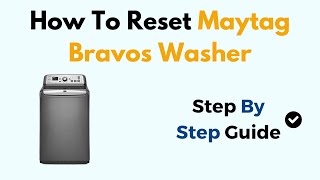 Reset Maytag Bravos XL Washer Quick Guide [upl. by Three789]