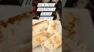 Healthy Tortilla wrap recipe healhtyfood healthylifestyle healthybreakfast healthyrecipes [upl. by Kym]