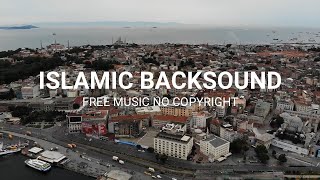 ISLAMIC BACKSOUND  Free Music No Copyright [upl. by Cowden]