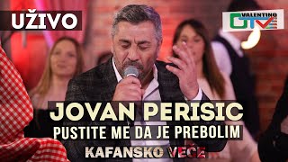 JOVAN PERISIC  PUSTITE ME DA JE PREBOLIM  2021  UZIVO  OTV VALENTINO [upl. by Olivette]