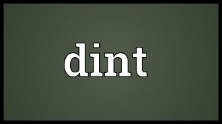 Dint Meaning [upl. by Ahtilat210]