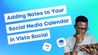 Adding Notes To Your Social Media Calendar With Vista Social [upl. by Zabrina]