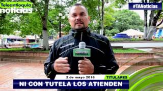 Titulares de Teleantioquia Noticias  lunes 2 de mayo de 2016 [upl. by Evreh228]