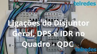 Ligando o Disjuntor Geral aos DPS e IDR no Quadro de Distribuição Elétrico  QDC [upl. by Siuol]