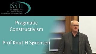 Knut H Sørensen Pragmatic constructivism [upl. by Oivat788]