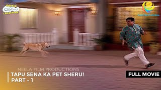 Tapu Sena Ka Pet Sheru I FULL MOVIE  PART 1 I Taarak Mehta Ka Ooltah Chashmah Ep 1089 to 1092 [upl. by Ysied]