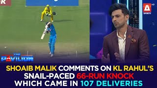 Shoaib Malik comments on KL Rahuls snailpaced 66run knock which came in 107 deliveries [upl. by Scrivens]