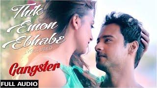 Lyrical Thik Emon Ebhabe Gangster  Lyrics ঠিক এমন এভাবে  Yash  Mimi  Arijit Singh [upl. by Kreitman]