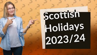 What are the Scottish school holidays for 2023 24 [upl. by Sesilu794]