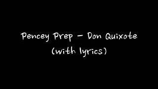 Pencey Prep  Don Quixote with lyrics [upl. by Ennoirb112]