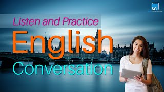 Listen and Practice English Conversation  Everyday English Listening Practice [upl. by Irbmac]