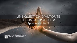 Le combat spirituel 2 Une question dautorité  Franck Lefillatre [upl. by Benny]