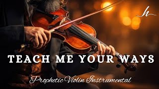 Violin Instrumental WorshipTEACH ME YOUR WAYSBackground Intercession Music [upl. by Gerry]