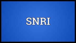 SNRI Meaning [upl. by Croteau]