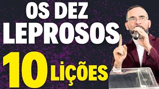 ✅ Pregação sobre os 10 leprosos 10 Lições [upl. by Ainuj]