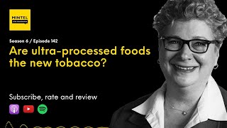 PODCAST Are UltraProcessed Foods the New Tobacco [upl. by Vedis]