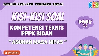 PART 4 WAJIB NONTON‼️KISIKISI SOAL KOMPETENSI TEKNIS PPPK BIDAN  ASUHAN MASA NIFAS soalpppk [upl. by Lanna]