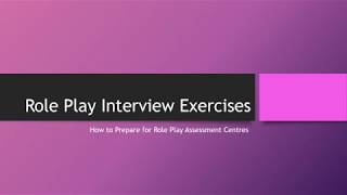 Role Play Interview Exercises  How to Prepare for Role Play Assessment Centres [upl. by Eolanda706]