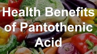 Health Benefits of Pantothenic Acid Vitamin B5 [upl. by Benjie512]