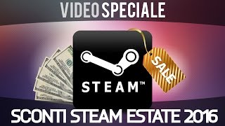 Steam Saldi Estate 2016 Giorno 1  Speciale [upl. by Nonez]