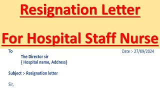 how to write Resignation Letter Hospital Staff Nurse  Resignation Letter Hospital Staff Nurse 2024 [upl. by Riesman]