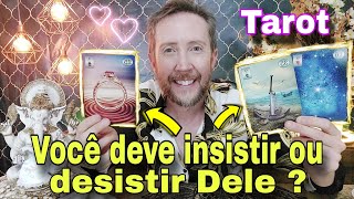 Você deve insistir ou desistir dele  Qual o futuro dessa relação  Devo insistir nessa pessoa tarot [upl. by Ilise663]