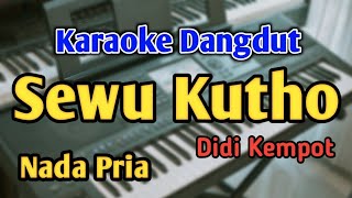 SEWU KUTHO  KARAOKE  NADA PRIA COWOK  Didi Kempot  Audio HQ  Live Keyboard [upl. by Nagey494]