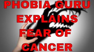 Fear of Cancer  Carcinophobia [upl. by Anad682]