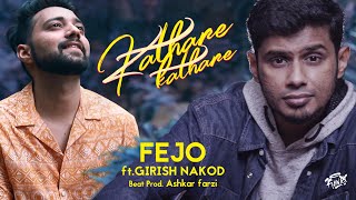 Fejo  Kathare Kathare ft Girish Nakod Prod Ashkar Farzi Official Music Video [upl. by Nirtak]