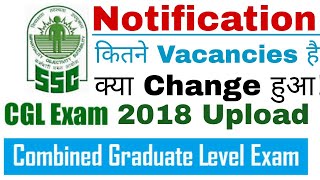 SSC CGL 2018 Recruitment Notification Upload  Age amp Complete Eligibility Criteria Total Vacancies [upl. by Ycinuq]