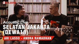 SELATAN JAKARTA DEWA 19  ACOUSTIC LIVE WITH ANDRA RAMADAN [upl. by Isbella]