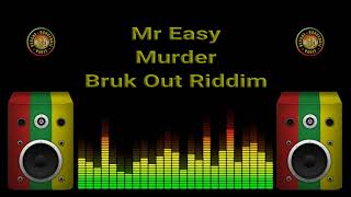 Mr Easy  Murder Bruk Out Riddim [upl. by Ierbua703]