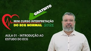 Aula 01 INTRODUÇÃO AO ESTUDO DO ECG [upl. by Ayikaz157]