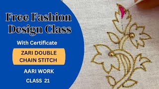 Fashion Design Class With Certificate  AARI WORK ZARI DOUBLE CHAIN STITCH Class 21 [upl. by Atimad374]