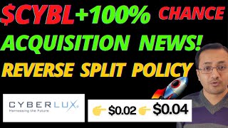 CYBL STOCK🚀🚀 TO 100 ACQUISITION NEWS REVERSE SPLIT POLICY CYBL CYBERLUX STOCK 010 POTENTIAL [upl. by Annah]