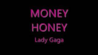 Money Honey Lady Gaga wlyrics [upl. by Orimlede]