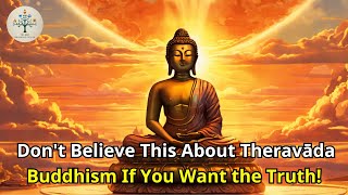 Dont Believe This About Theravāda Buddhism If You Want the Truth [upl. by Ahab]