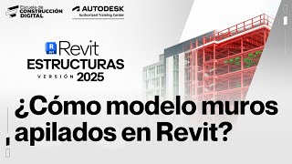 Revit Estructura 2025 🚧 015 ¿Cómo modelo muros apilados en Revit [upl. by Anuahsed]